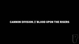 Cannon Division - Blood Upon The Risers