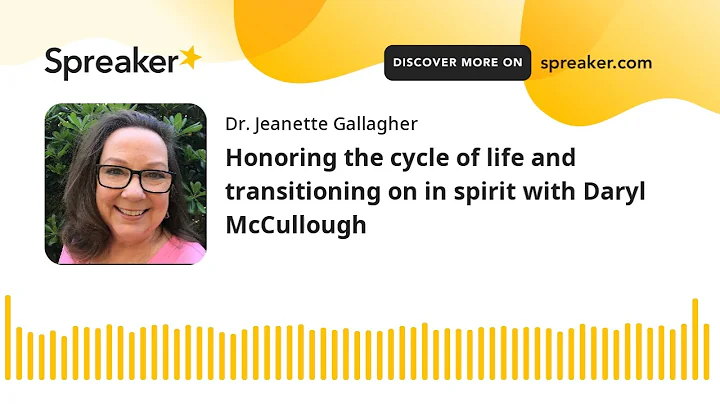 Honoring the cycle of life and transitioning on in...