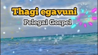 Pelegai Gospel-Thagi Egavuni(Aroma Gospel)