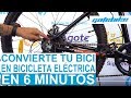 KIT BICI ELÉCTRICA | Cómo Convertir tu bicicleta en bicicleta eléctrica, vídeo 6 minutos | GOTEBIKE