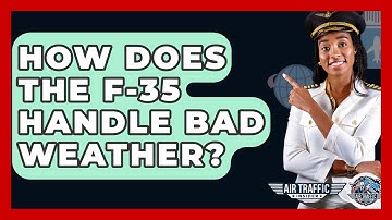 How Does The F-35 Handle Bad Weather? - Air Traffic Insider