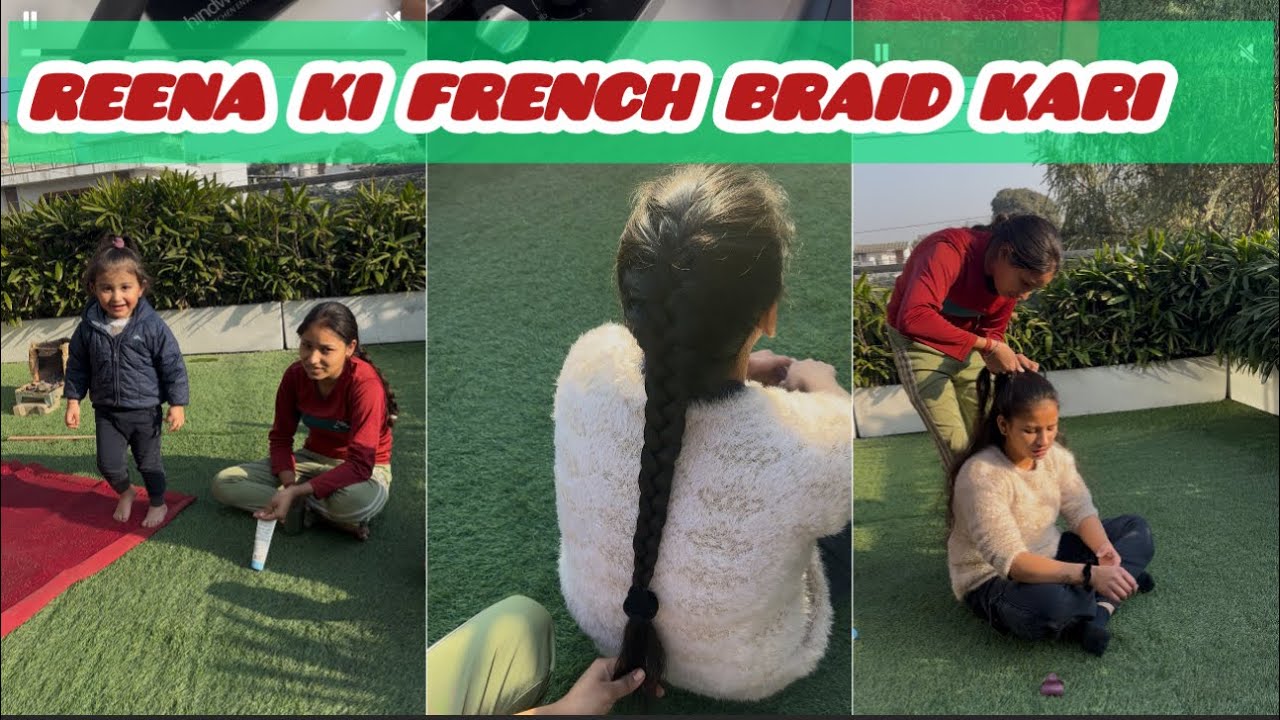 Reena ki French braid kari | nastey mein burger banaye | mannu Pannu vlogs