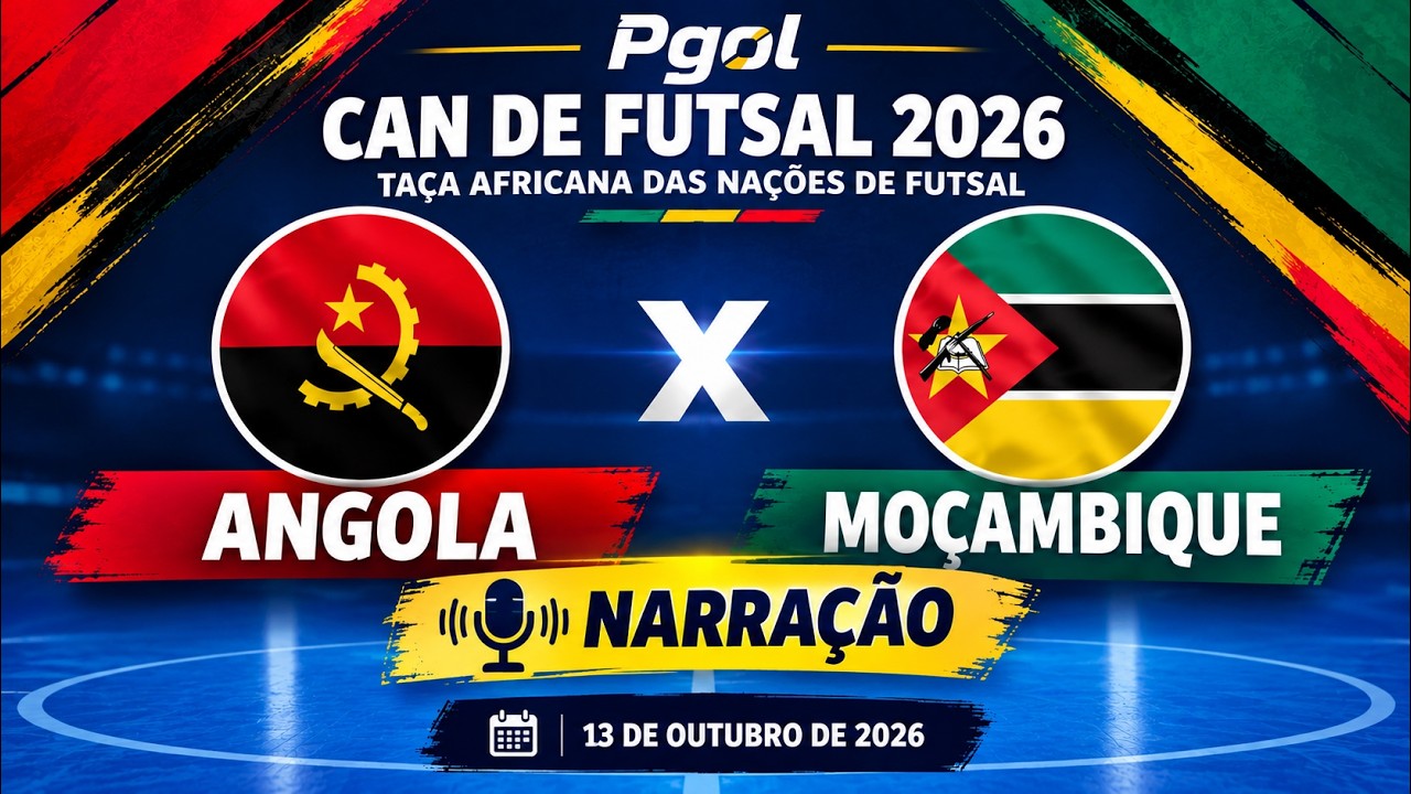 🇦🇴 ANGOLA x MOÇAMBIQUE 🇲🇿 AO VIVO | CAN de Futsal 2026 | Narração