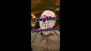 FengShui VS Superstition!