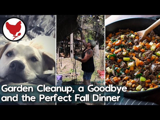 Garden Cleanup, A Goodbye and the Perfect Fall Dinner Recipe