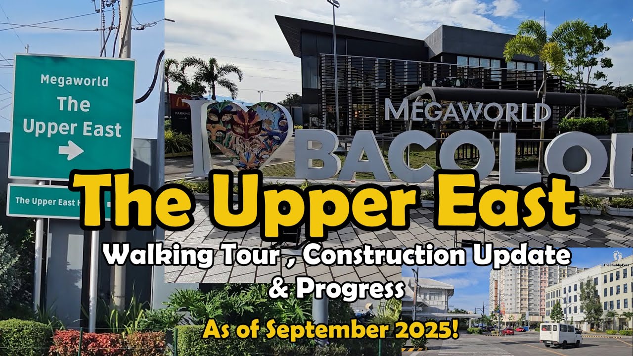 Megaworld The Upper East Bacolod City Walking Tour | Latest Updates & Construction Progress 2025