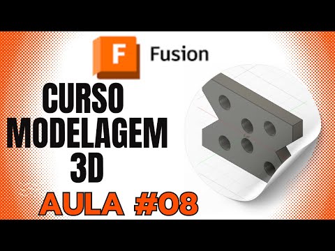 Curso de Modelagem 3D com Autodesk Fusion 360 aula 08