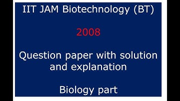 IIT JAM BT 2008 question paper solved with explanation