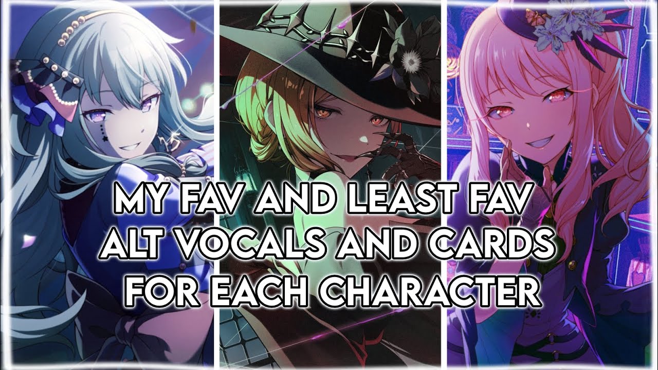 my favorite and least favorite alt vocals and cards for each pjsk character!
