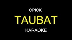 TAUBAT - Opick (Karaoke/Lirik) - Durasi: 4:42. TAUBAT - Opick (Karaoke/Lirik) - Durasi: 4:42.
