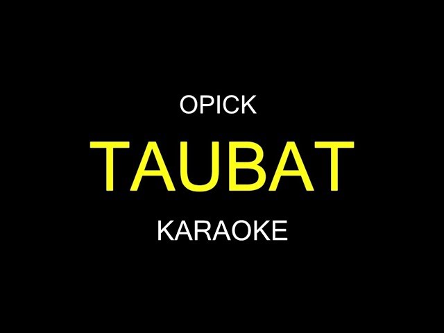 TAUBAT - Opick (Karaoke/Lirik) class=