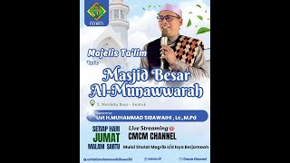 🔴[LIVE] Pengajian Rutin MasjidBesar Al Munawwarah bersama Ustadz H. Muhammad Sibawaihi, Lc., M.Pd