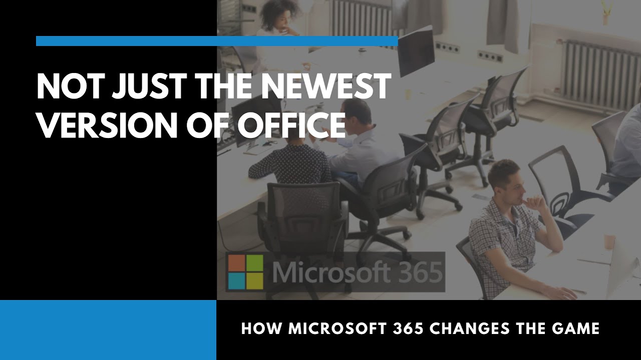 Not Just the Newest Version of Office | How Microsoft 365 Changes the Game  - YouTube
