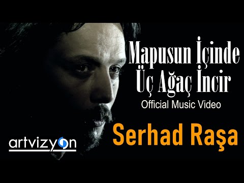 Serhad Raşa - Mapusun İçinde Üç Ağaç İncir (Official Video)