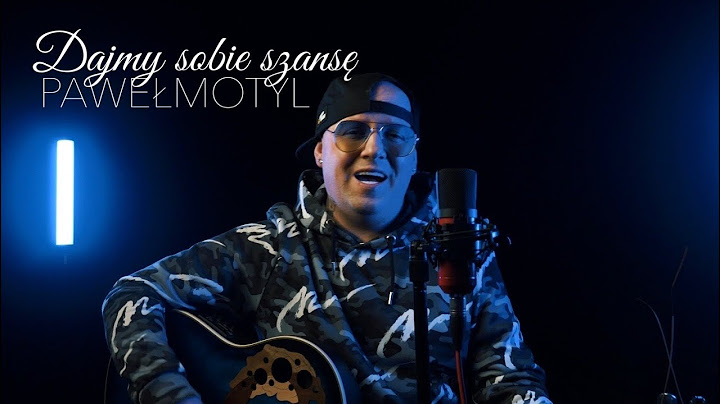 Paweł Motyl - DAJMY SOBIE SZANSĘ