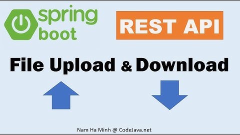Spring Boot File Upload and Download REST API Examples
