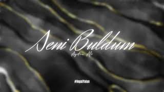 Aydın Ali - Seni Buldum
