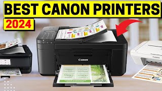 Top 4 Best CANON PRINTER 2024 ✅ For Home Use, For Photography, For Office Use, All in One, Inkjet...