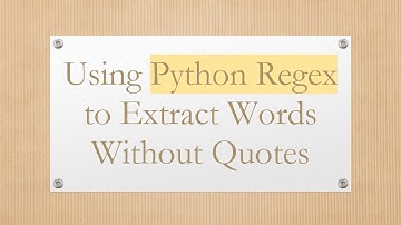 Using Python Regex to Extract Words Without Quotes