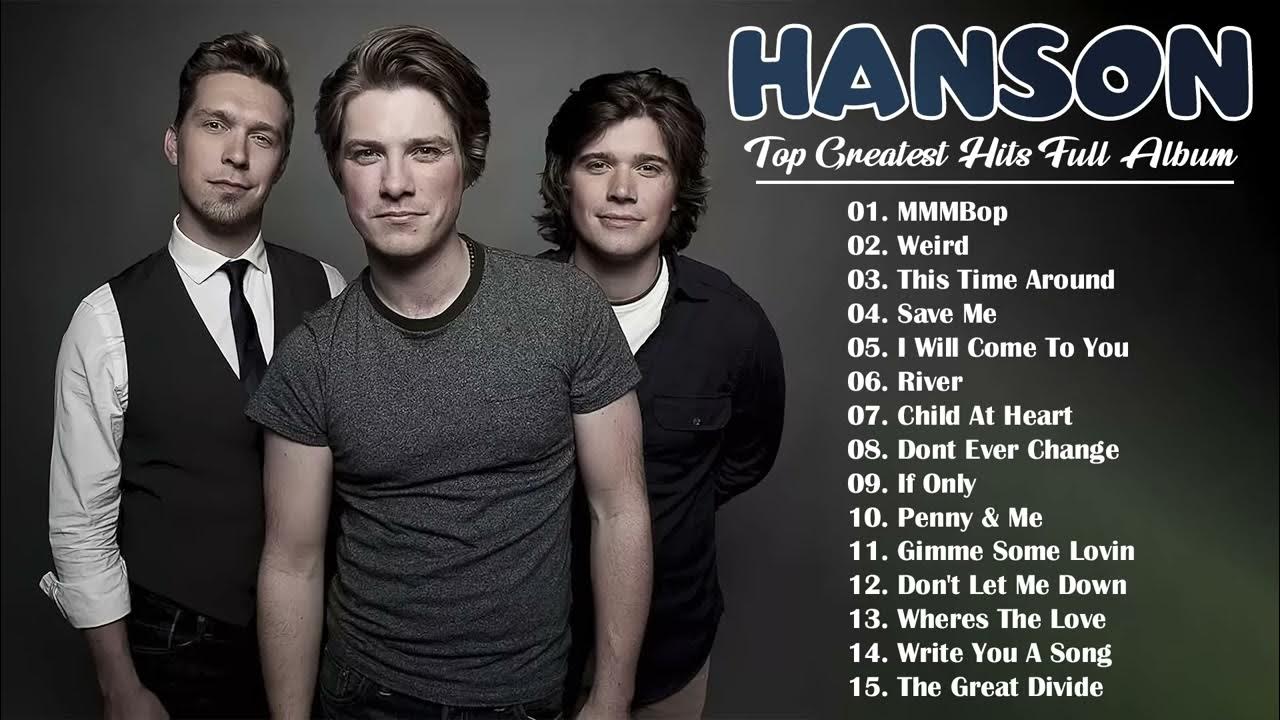Hanson Greatest Hits Full Album Mix The Best Songs of Hanson Full