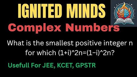 What is the smallest positive integer n for which (1+i)^2n=(1−i)^2n?