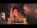 Raanjhan Mashup AREET Mashup Do Patti Bollywood Emotional Love Best Of 2025 Raanjhan Mashup AREET Mashup Do Patti Bollywood Emotional Love Best Of 2025