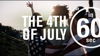 4th of July | IN 60 SECONDS