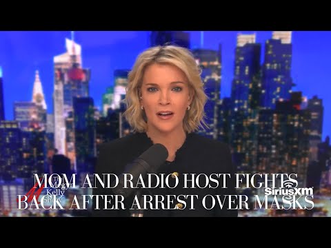 Mom and Radio Host Fights Back After Arrest Over Masks | The Megyn Kelly Show