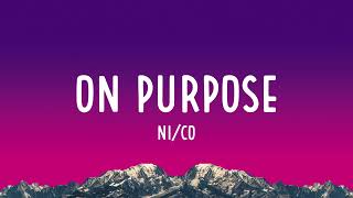 Ni/Co - On Purpose (Lyrics)