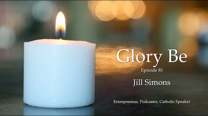 Glory Be podcast: Episode 85 Jill Simons