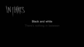 In Flames - Black and White [Lyrics in Video]