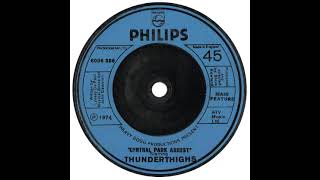 UK New Entry 1974 (134) Thunderthighs - Central Park Arrest