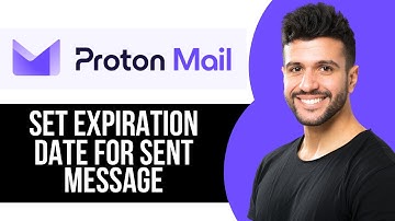 How to Set Expiration Date for Sent Message on Proton Mail