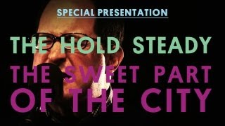The Hold Steady - The Sweet Part Of The City - Special Presentation