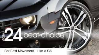 Far East Movement - Like A G6