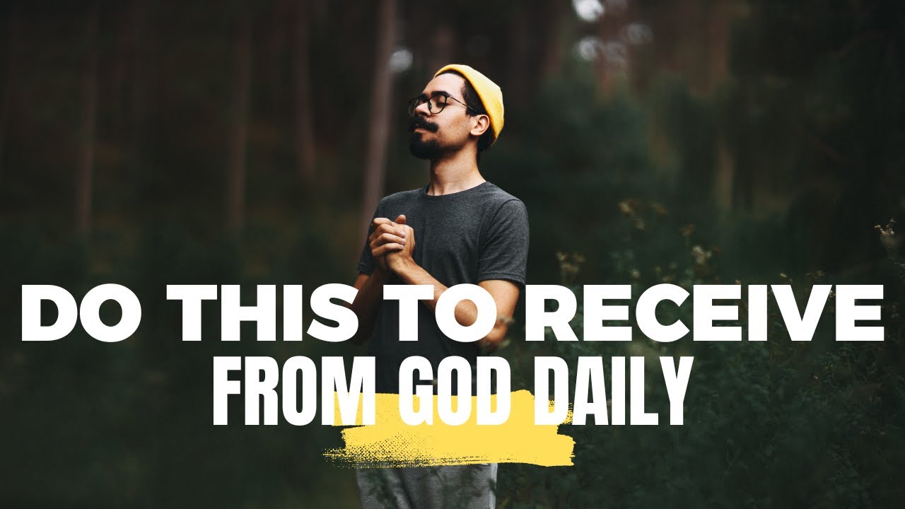 What You Need to Do to Receive from God Daily Inspirational
