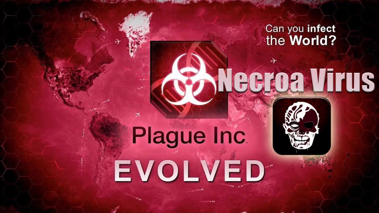 plague inc evolved necroa virus brutal plague inc evolved necroa virus brutal