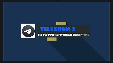 TELEGRAM X - Set Old Profile Picture as Current One [Challegram -Android]