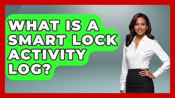 What Is A Smart Lock Activity Log? - Home Remodeling Gurus