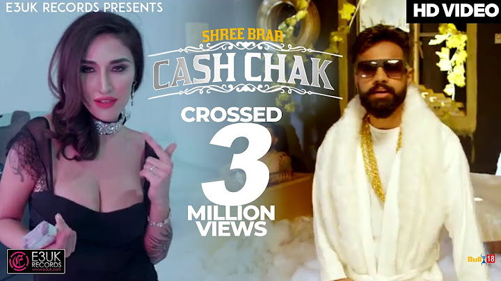 Cash Chak | Shree Brar ft. Dilpreet Dhillon | Official Video | E3UK Records | New Punjabi Songs 2018