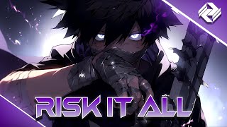 Nightcore - Risk It All (Lyrics)