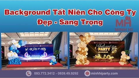 Trang Trí Background Tiệc Tất Niên Cho Công Ty Đẹp - Ấn Tượng