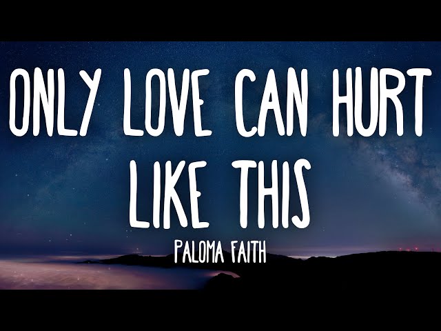 Paloma Faith - Only Love Can Hurt Like This (Lyrics) class=
