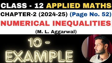 10 Example l Chapter 2 l NUMERICAL INEQUALITIES l Class 12th Applied Maths l M L Aggarwal 2024-25