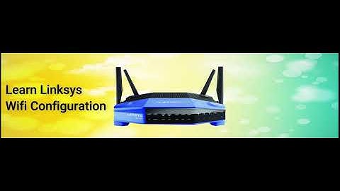 Linksys Smart Wi-Fi Login | linksyssmartwifi.com | Linksys Wi-Fi Routers