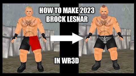 HOW TO MAKE 2023 BROCK LESNAR IN WR3D