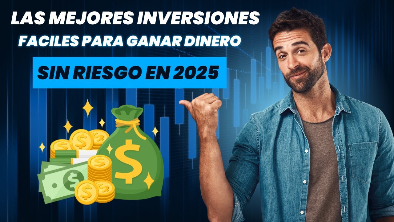 Las Mejores INVERSIONES fáciles para GANAR DINERO (sin RIESGO en 2025 ...