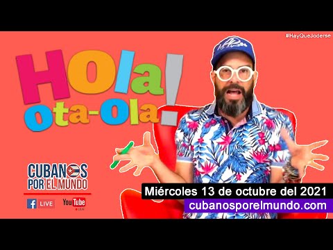 Alex Otaola en Hola! Ota-Ola en vivo por YouTube Live (miércoles 13 de octubre del 2021)