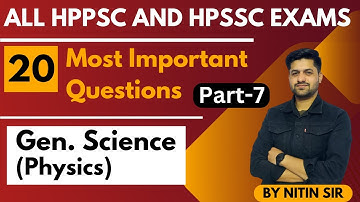 20 Most Important Questions (Part - 7) | Science (Physics) | All HPPSC & HPSSC Exam | HP Studies