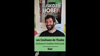 Iban : Les Coulisses de l'Eusko / Euskoko itzaleko istorioak